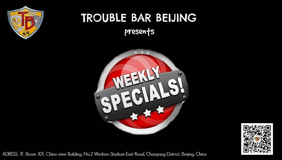 WEEKLY SPECIAL @TROUBLE BAR BEIJING
